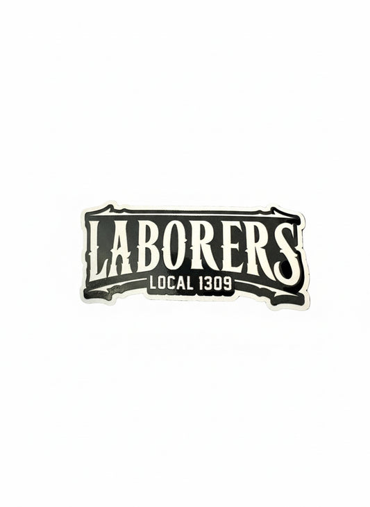 Laborers Local 1309 B&W Sticker
